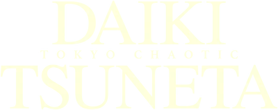 Daiki Tsuneta: Tokyo Chaotic