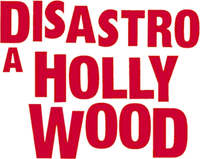 Disastro a Hollywood