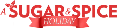 A Sugar & Spice Holiday