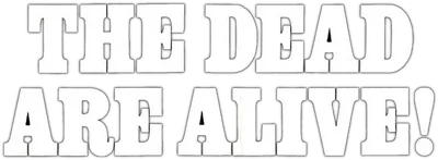 The Dead Are Alive
