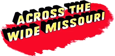 Across the Wide Missouri
