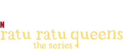 Ratu Ratu Queens: The Series