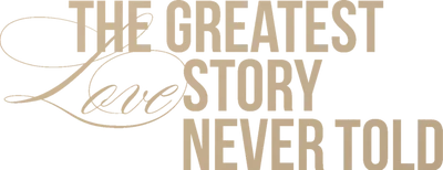The Greatest Love Story Never Told