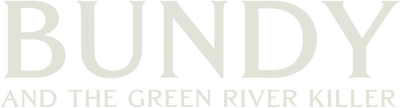 Bundy e il killer del Green River