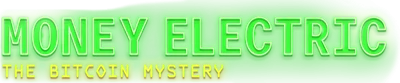 Money Electric: The Bitcoin Mystery